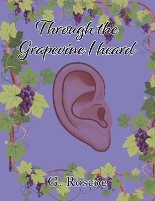 Through the Grapevine I Heard 1