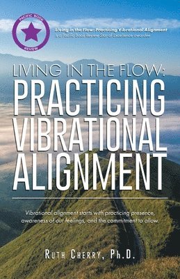 bokomslag Living in the Flow: Practicing Vibrational Alignment