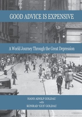 Hans Adolf Goldau, Konrad Gustavo Goldau - Good Advice Is Expensive, Häftad