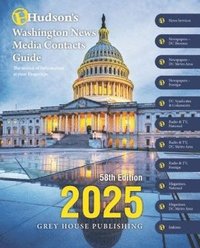 bokomslag Hudson's Washington News Media Contacts Guide, 2025