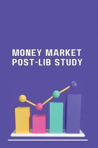 bokomslag Money Market Post-Lib Study