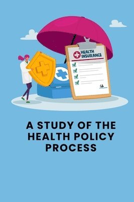 bokomslag Study of the Health Policy Process