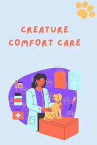 bokomslag Creature Comfort Care