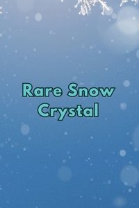 bokomslag Rare Snow Crystal