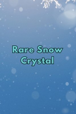 bokomslag Rare Snow Crystal