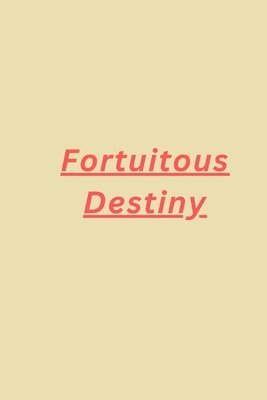 bokomslag Fortuitous Destiny