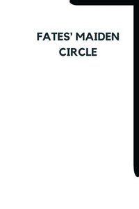 bokomslag Fates' Maiden Circle