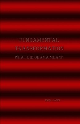 Fundamental Transformation What Did Obama Mean?
