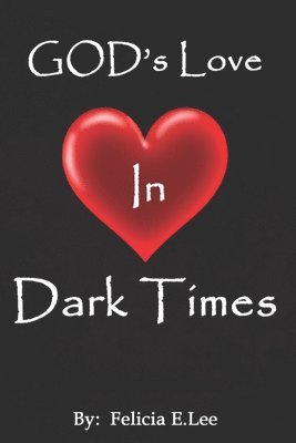 God's Love In Dark Times 1