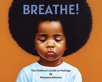 bokomslag Breathe! The Children's Guide to Feelings