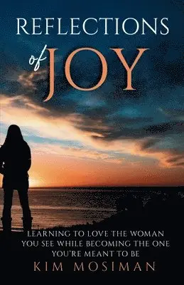Kim Mosiman - Reflections of Joy, Häftad. Tillgänglighet: Lägg i varukorg