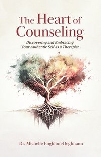 bokomslag Heart of Counseling