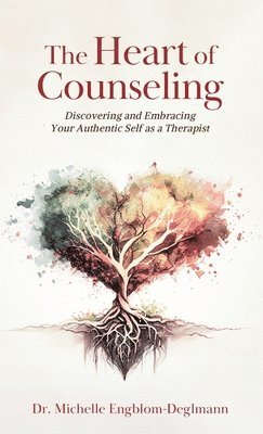 bokomslag Heart of Counseling