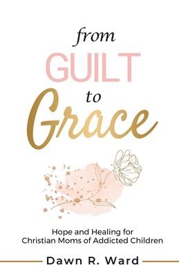 bokomslag From Guilt to Grace