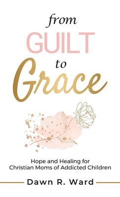 bokomslag From Guilt to Grace