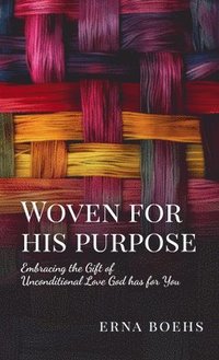 bokomslag Woven for His Purpose