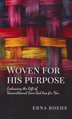 bokomslag Woven for His Purpose