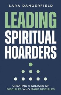 bokomslag Leading Spiritual Hoarders