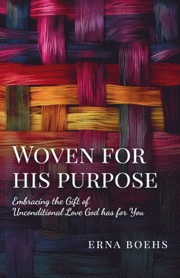bokomslag Woven for His Purpose