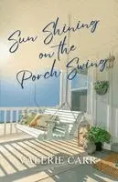 Valerie Carr - Sun Shining on the Porch Swing, Häftad. Tillgänglighet: Lägg i varukorg