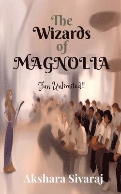 The Wizards of Magnolia: Fun Unlimited 1