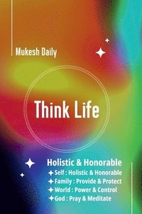 bokomslag Think Life: Holistic & Honorable