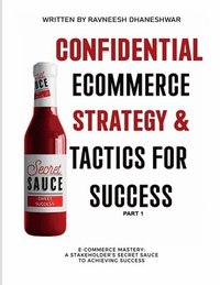 bokomslag Confidential Ecommerce Strategy and Tactics for Success - Part 1