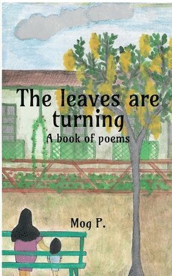 bokomslag The leaves are turning: A book of poems