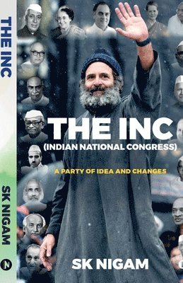 bokomslag The Inc (Indian National Congress): A Party of Idea and Changes