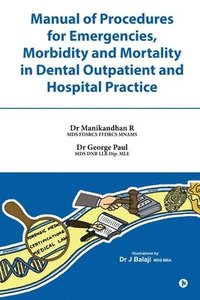 bokomslag Manual of Procedures for Emergencies, Morbidity and Mortality in Dental outpatient and Hospital Practice