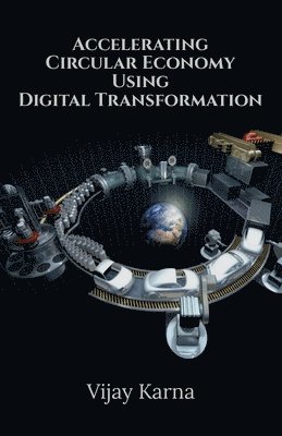 bokomslag Accelerating Circular Economy Using Digital Transformation