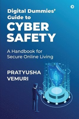 Digital Dummies' Guide to Cyber Safety 1