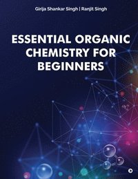 bokomslag Essential Organic Chemistry for Beginners