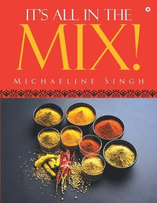 Michaeline Singh - It's All In The Mix!, Häftad