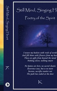 bokomslag Still Mind, Singing Heart: Poetry of the Spirit