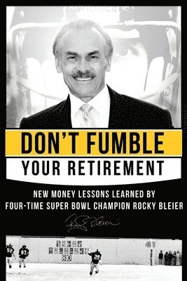 Rocky Bleier, Matt Zagula - Don't Fumble Your Retirement, Häftad