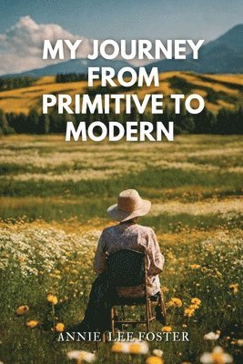 My Journey From Primitive to Modern 1