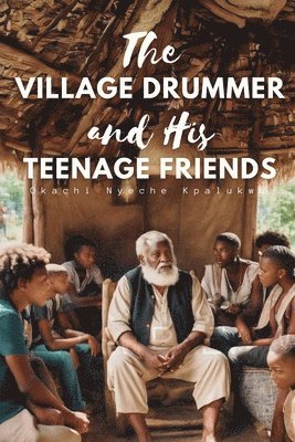 bokomslag The Village Drummer and His Teenage Friends