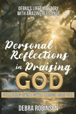 bokomslag Personal Reflections in Praising God: Unleashing Divine Power Through Scripture