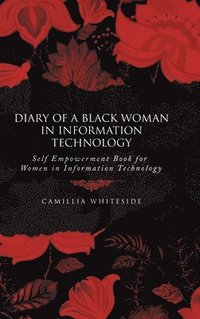 bokomslag Diary of a Black Woman in Information Technology Self Empowerment