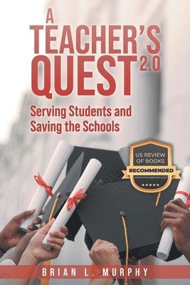 bokomslag A Teachers Quest 2.0 Serving Students and Saving the Schools