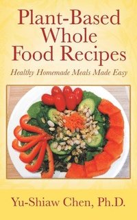 bokomslag Plant-Based Whole Food Recipes