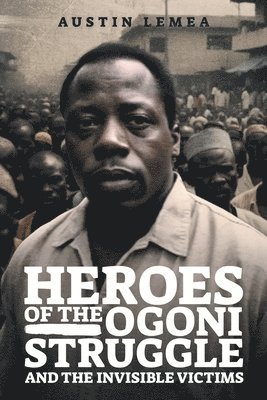 Heroes of the Ogoni Struggle 1