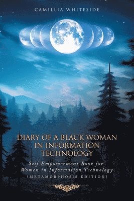 bokomslag Diary of a Black Woman in Information Technology Self Empowerment