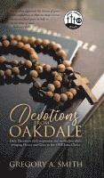 bokomslag Devotions from Oakdale : Daily Devotions  with inspiration and Motivation While bringing Honor and Glory to The ONE Jesus Christ