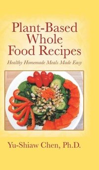 bokomslag Plant-Based Whole Food Recipes