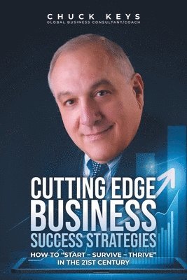 bokomslag Cutting Edge Business Success Strategies: How to 'Start - Survive - Thrive' in the 21st Century