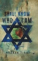 bokomslag I SHALL KNOW WHO I AM