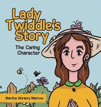 bokomslag Lady Twiddle's story "The caring character"