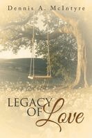 Dennis A McIntyre - Legacy of Love, Häftad